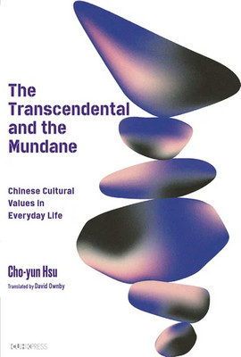 Couverture du livre The Transcendental and the Mundane. Chinese Cultural Values in Everyday Life