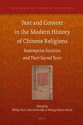 Couverture du livre Text and Context in the Modern History of Chinese Religions. Redemptive Societies and Their Sacred Texts