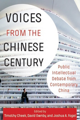 Couverture du livre Voices from the Chinese Century. Public Intellectual Debate from Contemporary China